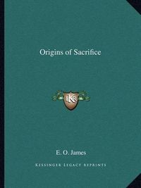 Cover image for Origins of Sacrifice