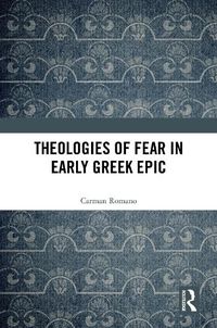 Cover image for Theologies of Fear in Early Greek Epic