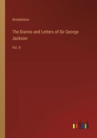 Cover image for The Diaries and Letters of Sir George Jackson