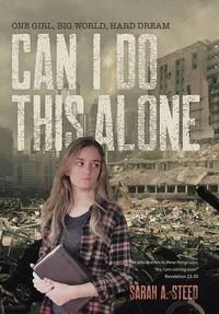 Cover image for Can I Do This Alone: One girl, big world, hard dream