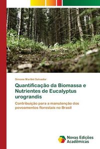 Cover image for Quantificacao da Biomassa e Nutrientes de Eucalyptus urograndis