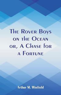 Cover image for The Rover Boys on the Ocean: A Chase for a Fortune