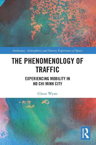 Cover image for The Phenomenology of Traffic: Experiencing Mobility in Ho Chi Minh City