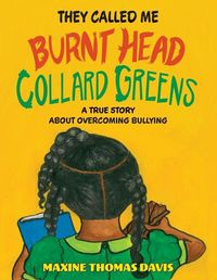 Cover image for They Called Me Burnt Head Collard Greens