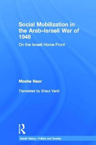 Cover image for Social Mobilization in the Arab/Israeli War of 1948: On the Israeli Home Front