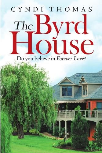 Cover image for The Byrd House: Do You Believe In Forever Love?