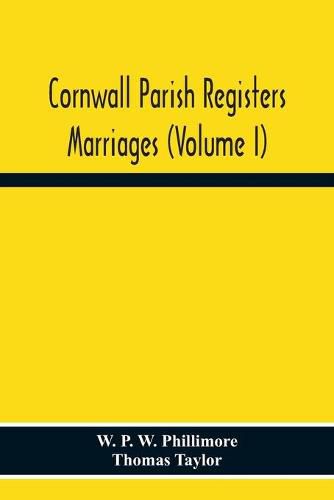 Cover image for Cornwall Parish Registers. Marriages (Volume I)