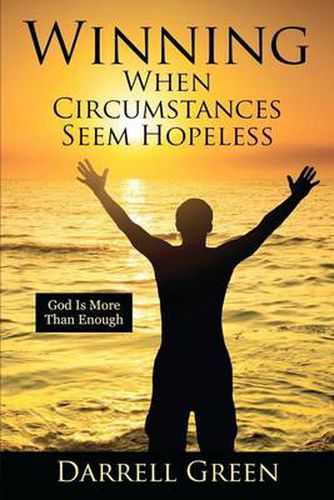 Cover image for Winning When Circumstances Seem Hopeless: God Is More Than Enough