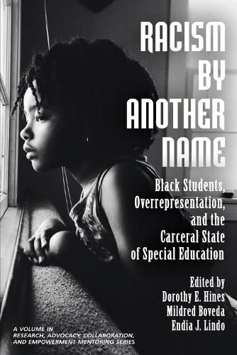Cover image for Racism by Another Name: Black Students, Overrepresentation, and the Carceral State of Special Education
