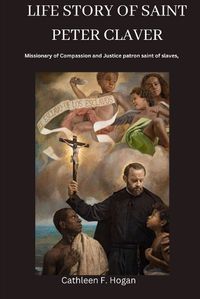 Cover image for Life Story of Saint Peter Claver