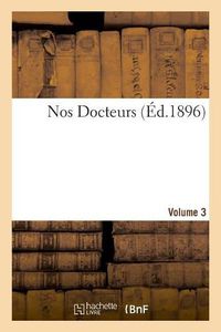 Cover image for Nos Docteurs. Volume 3