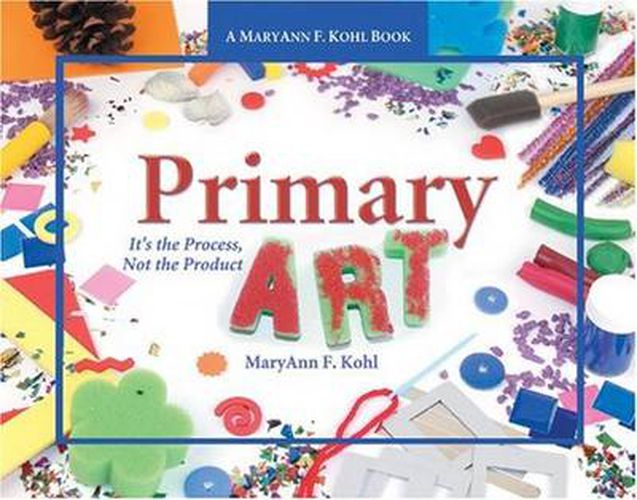 Cover image for Primary Art: It's the Process, Not the Product