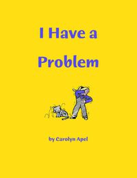 Cover image for I Have A Problem