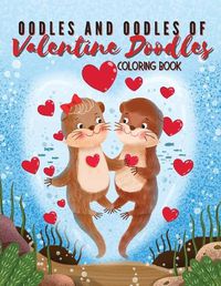 Cover image for Oodles and Oodles of Valentine Doodles: A Coloring Book