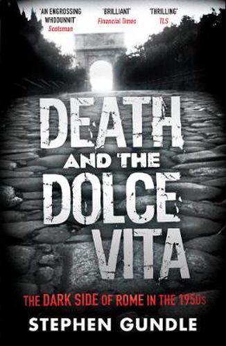 Cover image for Death and the Dolce Vita: The Dark Side of Rome in the 1950s