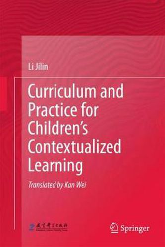 Cover image for Curriculum and Practice for Children's Contextualized Learning