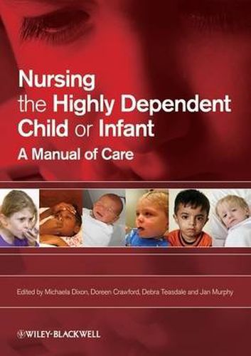 Cover image for Nursing the Highly Dependent Child or Infant: A Manual of Care