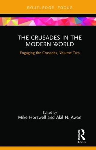 Cover image for The Crusades in the Modern World: Engaging the Crusades, Volume Two