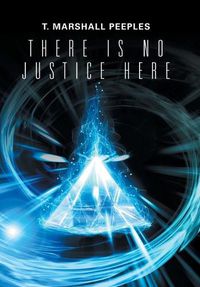 Cover image for There Is No Justice Here