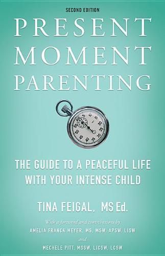 Cover image for Present Moment Parenting: The Guide to a Peaceful Life with Your Intense Child