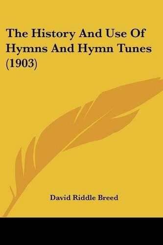 The History and Use of Hymns and Hymn Tunes (1903)