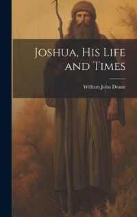 Cover image for Joshua, his Life and Times