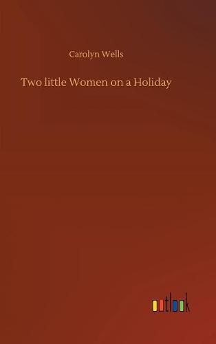 Cover image for Two little Women on a Holiday