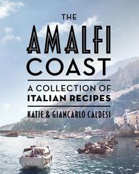 Cover image for The Amalfi Coast: A Collection of Italian Recipes