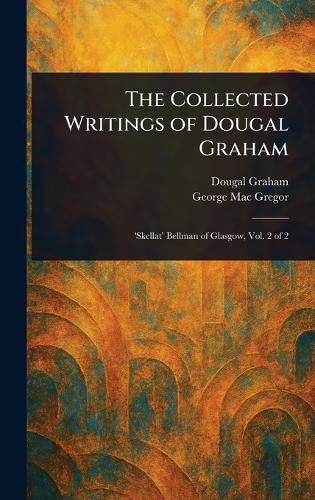 Cover image for The Collected Writings of Dougal Graham