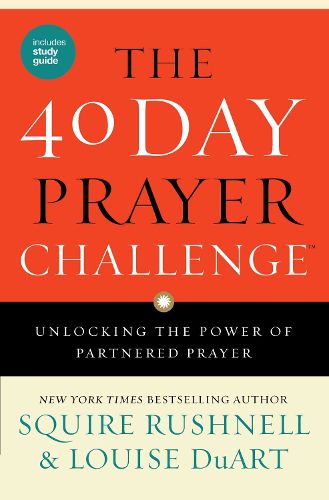 Cover image for The 40 Day Prayer Challenge: Unlocking the Power of Partnered Prayer