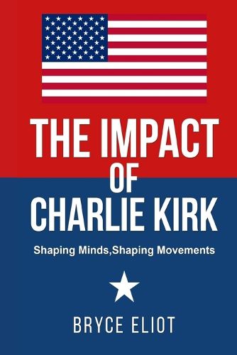 Cover image for The Impact of Charlie Kirk