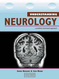 Cover image for Understanding Neurology a problem-orientated approach: A Problem-Oriented Approach