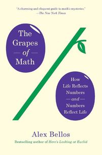 Cover image for The Grapes of Math: How Life Reflects Numbers and Numbers Reflect Life