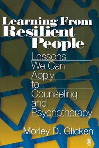 Cover image for Learning from Resilient People: Lessons We Can Apply to Counseling and Psychotherapy