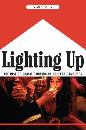 Cover image for Lighting Up: The Rise of Social Smoking on College Campuses