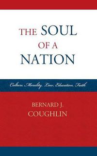 Cover image for The Soul of a Nation: Culture, Morality, Law, Education, Faith