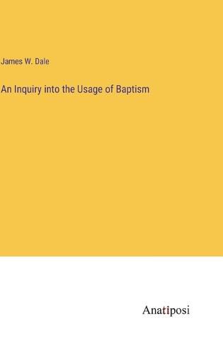 An Inquiry into the Usage of Baptism