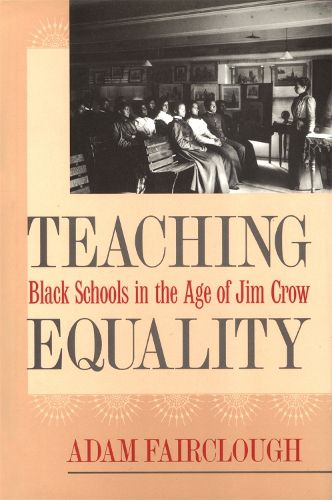 Cover image for Teaching Equality: Black Schools in the Age of Jim Crow