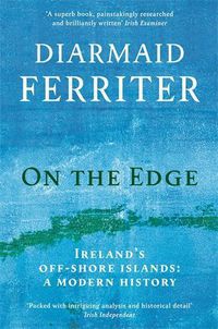 Cover image for On the Edge: Ireland's off-shore islands: a modern history