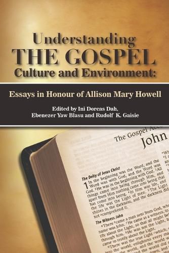 Cover image for Understanding THE GOSPEL Culture and Environment: Essays in Honour of Allison Mary Howell