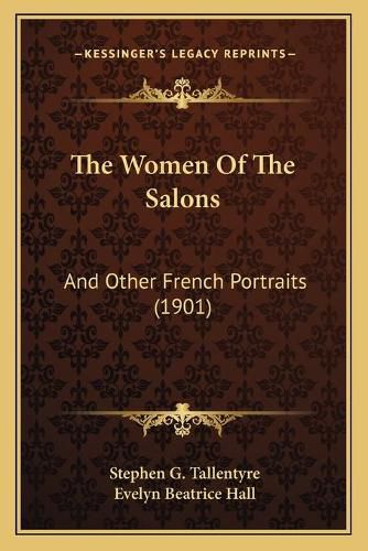 The Women of the Salons: And Other French Portraits (1901)