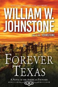 Cover image for Forever Texas: A Thrilling Western Novel of the American Frontier