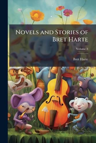 Cover image for Novels and Stories of Bret Harte, Volume 8
