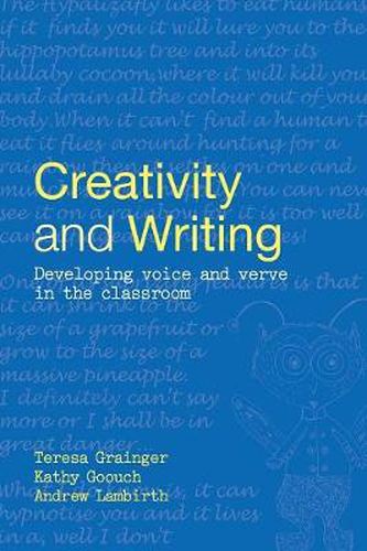 Creativity and Writing: Developing Voice and Verve in the Classroom