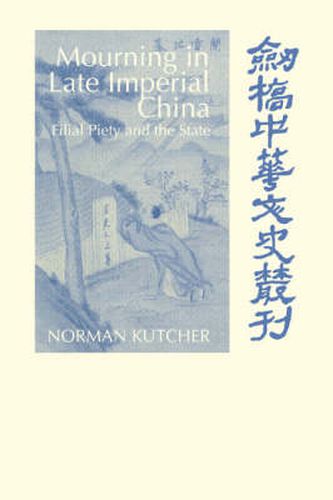 Cover image for Mourning in Late Imperial China: Filial Piety and the State