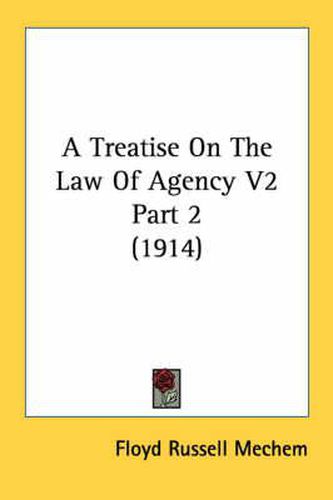 Cover image for A Treatise on the Law of Agency V2 Part 2 (1914)