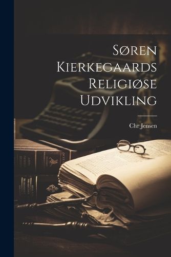 Cover image for Soren Kierkegaards Religiose Udvikling