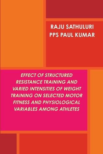 Cover image for Effect of Structured Resistance Training and Varied Intensities of Weight Training on Selected Motor Fitness and Physiological Variables Among Athletes