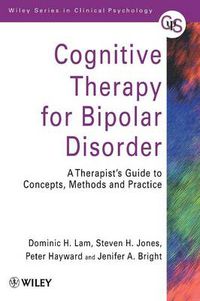 Cover image for Cognitive Therapy for Bipolar Disorder: A Therapist's Guide to Concepts, Methods, and Practice