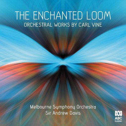 Cover image for The Enchanted Loom: Orchestral Works by Carl Vine  